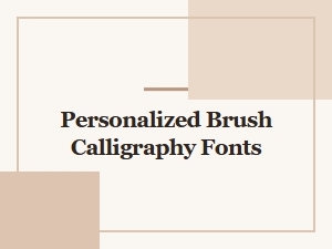 The Art of Personalized Brush Calligraphy Fonts