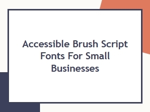 Top Accessible Brush Script Fonts for Small Businesses
