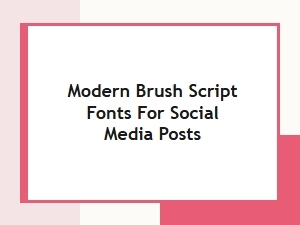 Modern Brush Fonts for Casual Social Posts