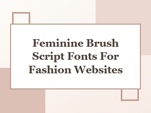Essential Feminine Brush Scripts for Fashion Sites