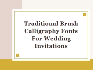 Traditional Brush Fonts for Elegant Wedding Invitations